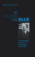 So Black and Blue: Ralph Ellison and the Occasion of Criticism. Chicago: University of Chicago Press, 2003.