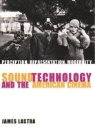 Sound Technologies and the American Cinema: Perception, Representation, Modernity New York: Columbia University Press, 2000