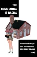 The Residential is Racial: A Perceptual History of Mass Homeownership (Stanford, 2024)